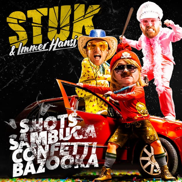 Cover artwork for “Shots, Sambuca, Confetti, Bazooka” by STUK, Immer Hansi